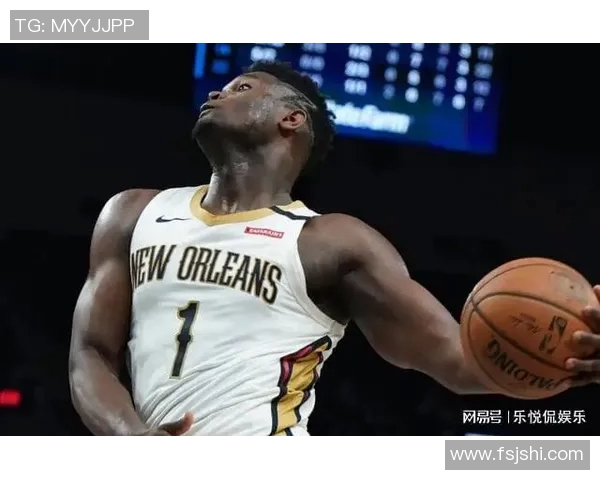 锡安体重问题持续发酵鹈鹕队聘营养师全天候监督饮食管理